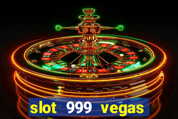 slot 999 vegas game 2