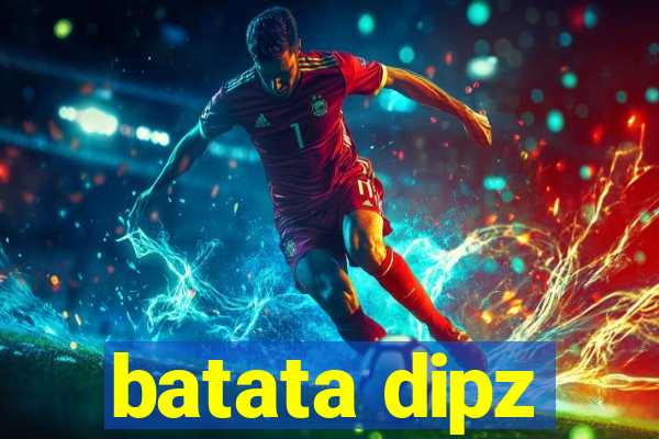 batata dipz