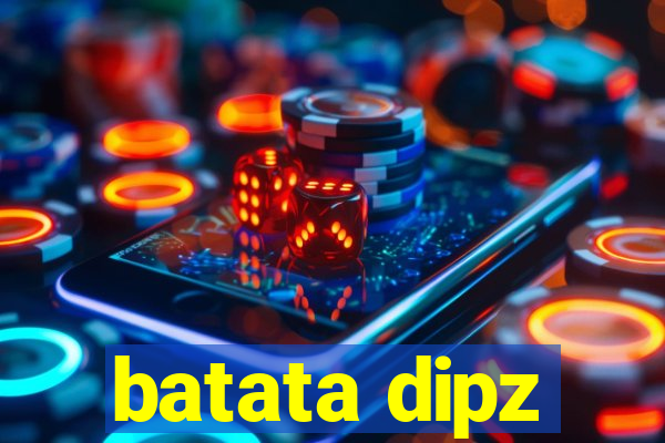 batata dipz