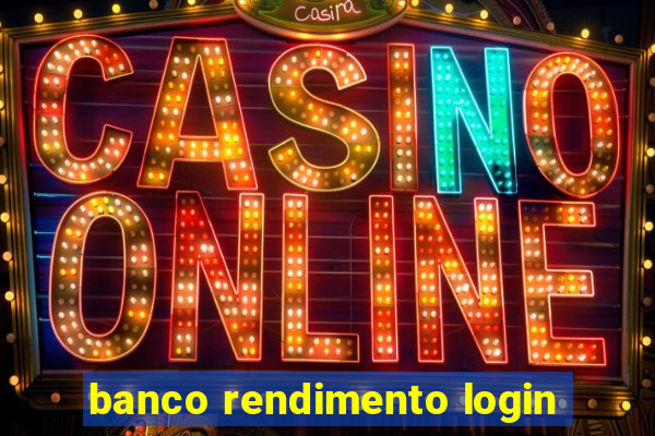 banco rendimento login