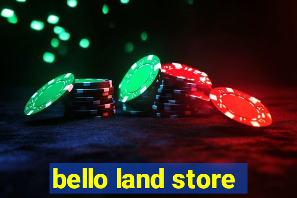 bello land store