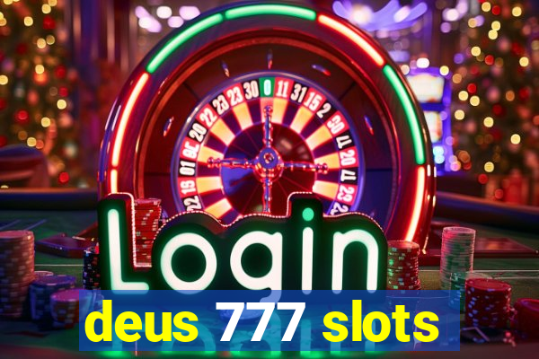 deus 777 slots