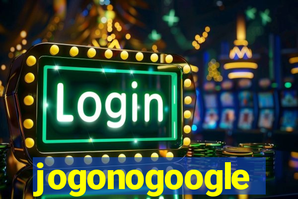 jogonogoogle