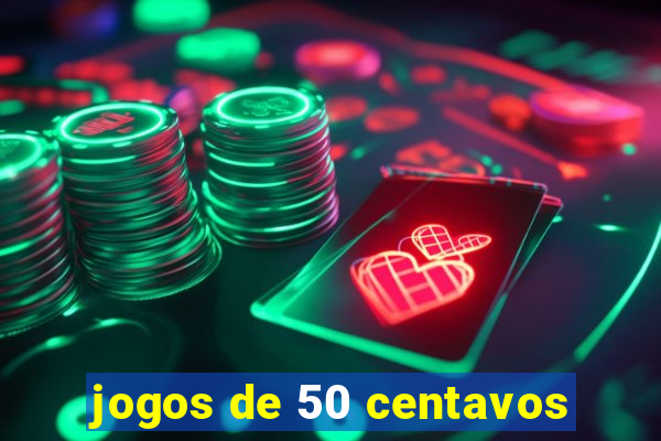 jogos de 50 centavos