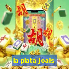 la plata joais