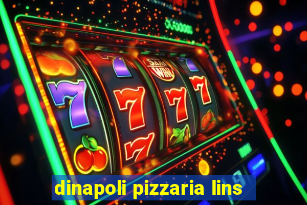 dinapoli pizzaria lins