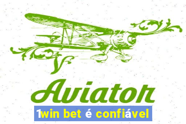 1win bet é confiável