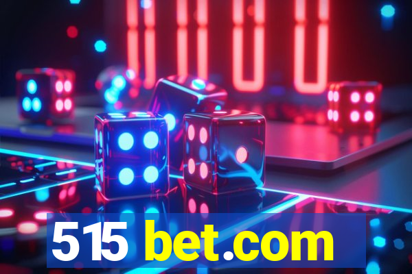 515 bet.com