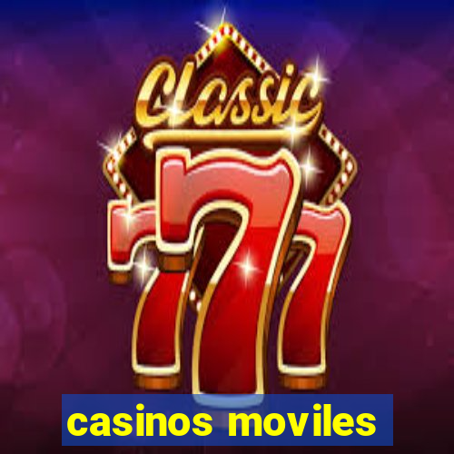 casinos moviles