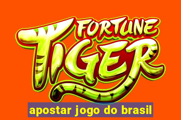 apostar jogo do brasil