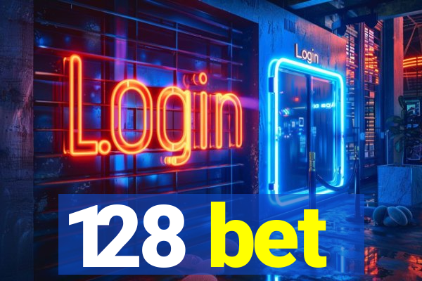 128 bet