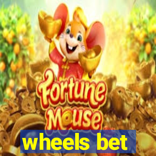 wheels bet