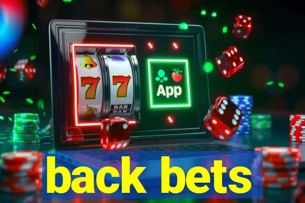 back bets