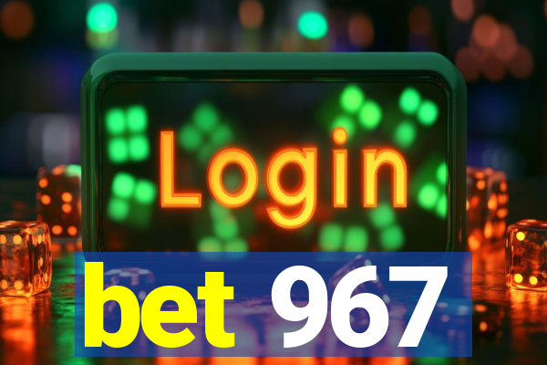 bet 967