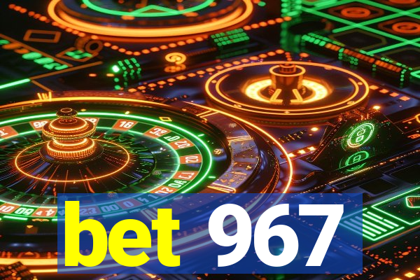 bet 967