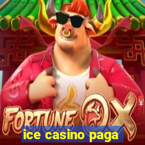 ice casino paga