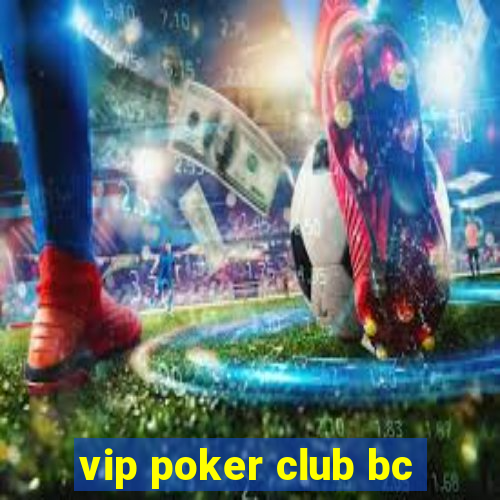 vip poker club bc