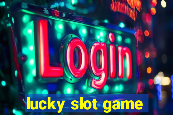 lucky slot game