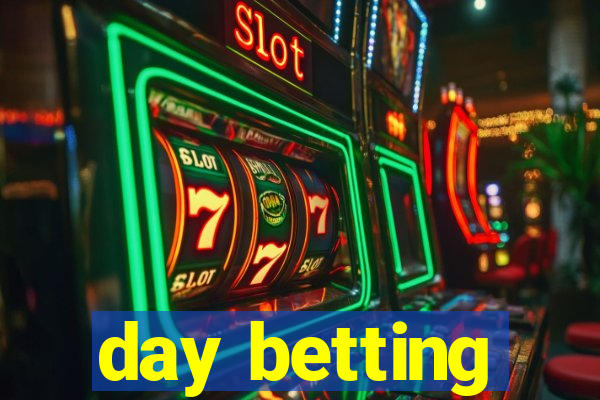 day betting