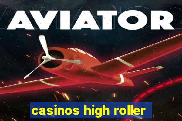 casinos high roller