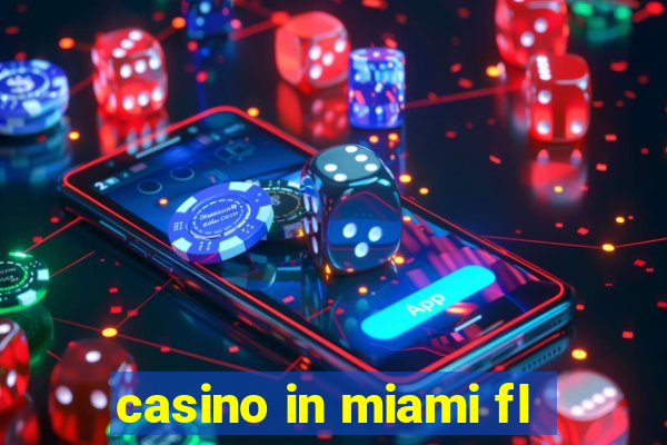 casino in miami fl