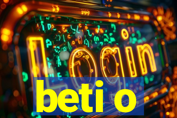 beti o