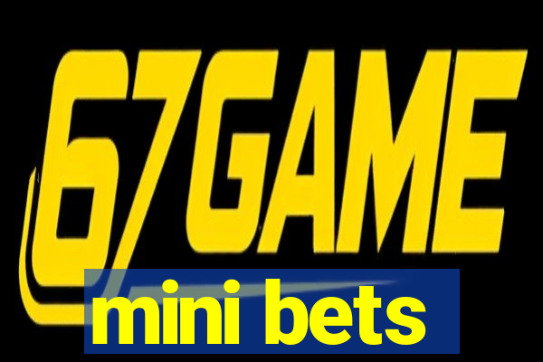 mini bets