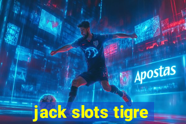 jack slots tigre