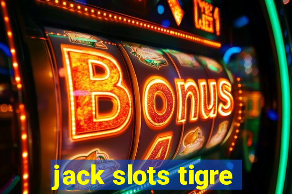 jack slots tigre