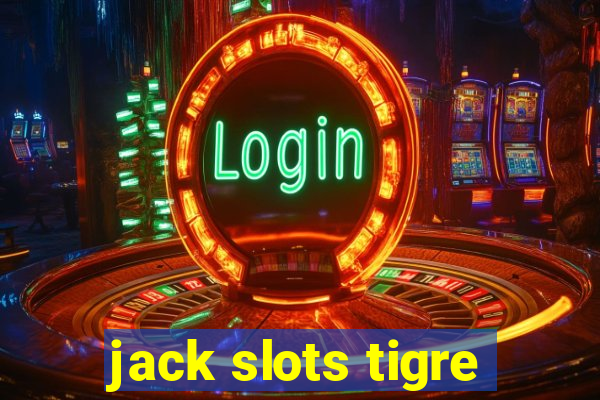 jack slots tigre