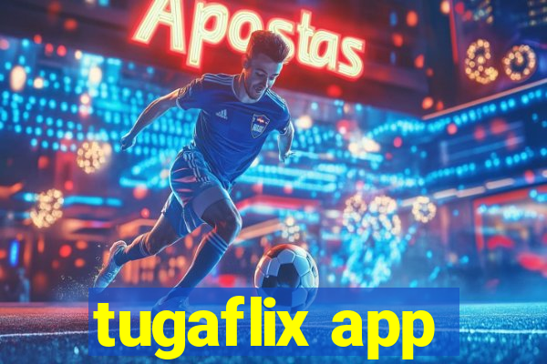 tugaflix app