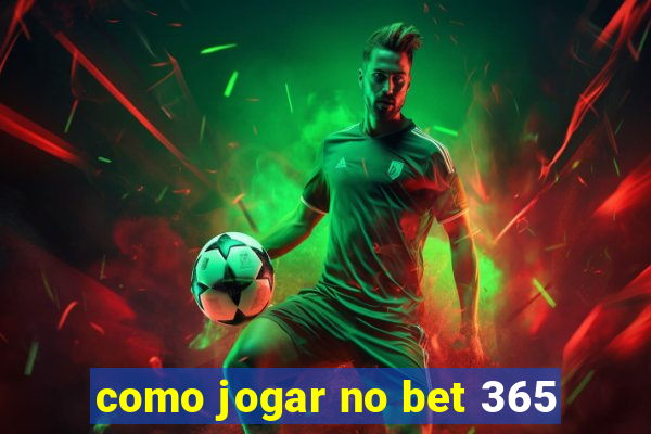 como jogar no bet 365