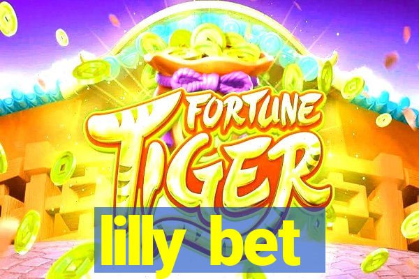 lilly bet