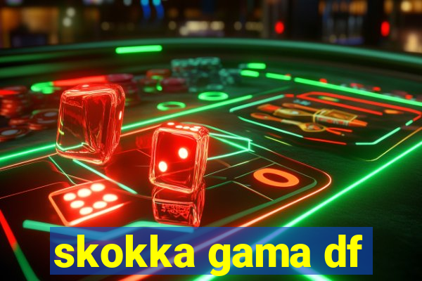 skokka gama df