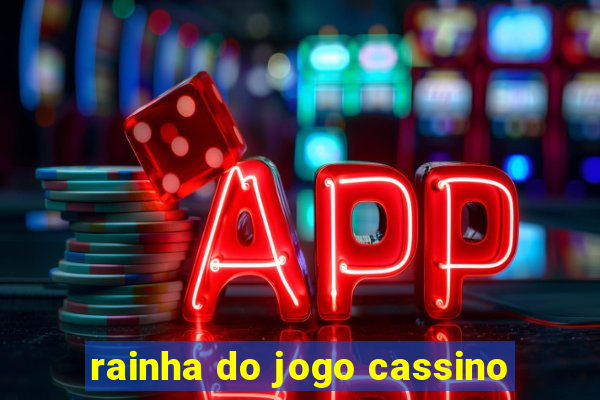 rainha do jogo cassino