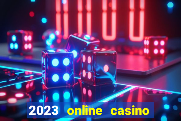 2023 online casino real money