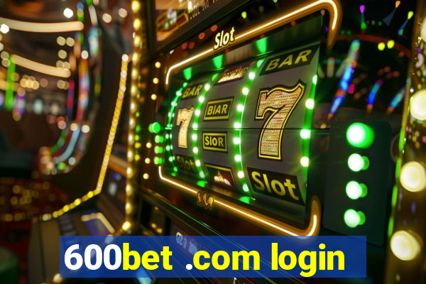 600bet .com login