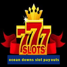 ocean downs slot payouts