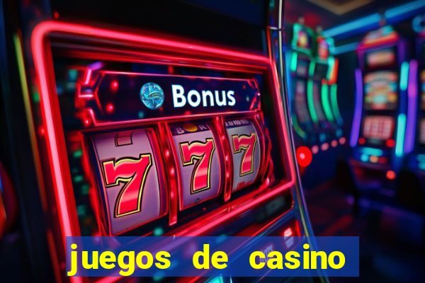 juegos de casino para ganar dinero real sin invertir