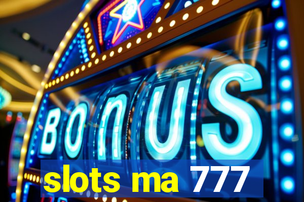 slots ma 777