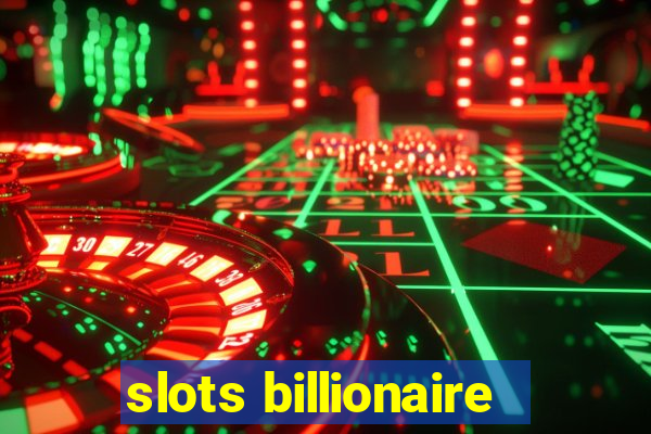 slots billionaire