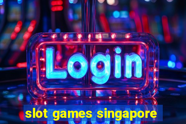 slot games singapore