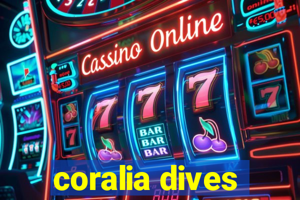 coralia dives