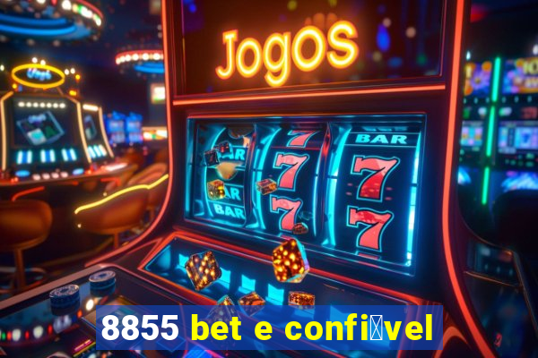 8855 bet e confi谩vel