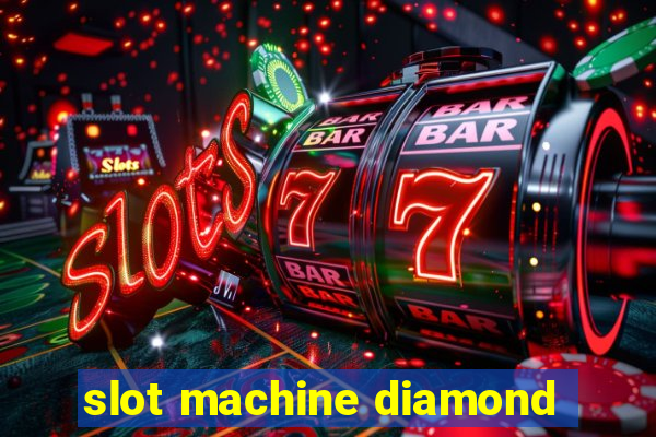 slot machine diamond