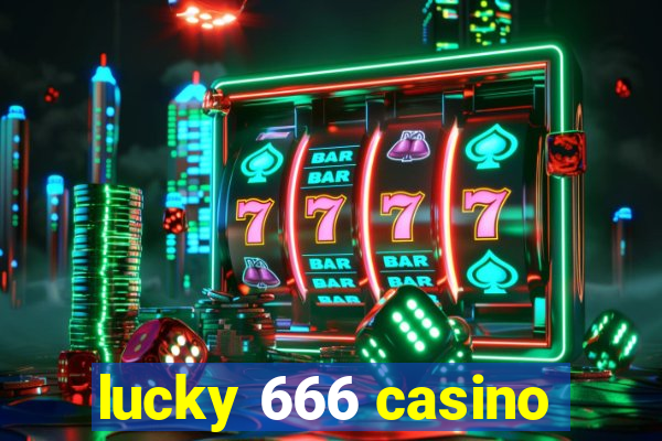 lucky 666 casino