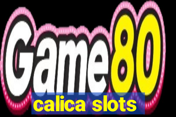 calica slots