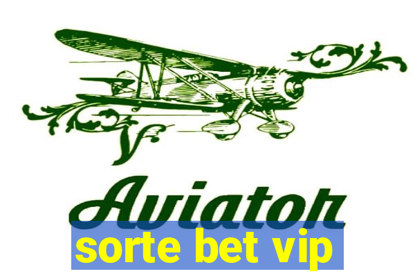 sorte bet vip