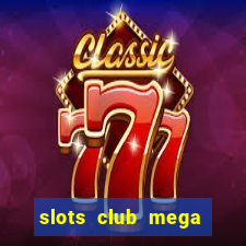 slots club mega win 777