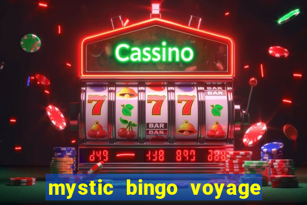 mystic bingo voyage como sacar dinheiro